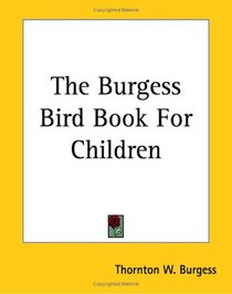 The Burgess Bird Book For Children