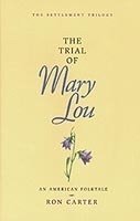 'Settlement Trilogy: The Trial of Mary Lou'