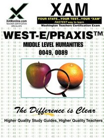 West-E/Praxis II Middle Level Humanities 0049, 0089 (Xam West-E/Praxis II)