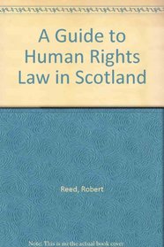 A Guide to Human Rights Law in Scotland