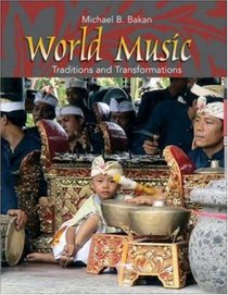 World Music: Traditions and Transformations