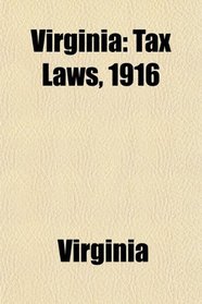 Virginia: Tax Laws, 1916