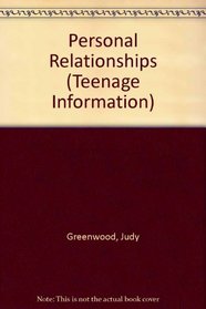 Personal Relationships (Teenage Information Series)