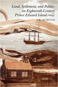 Land, Settlement, and Politics on Eighteenth-Century Prince Edward Island