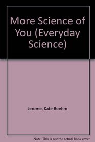 More Science of You (Everyday Science)