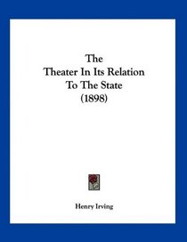 The Theater In Its Relation To The State (1898)
