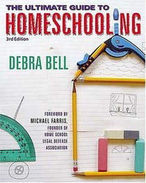 The Ultimate Guide to Homeschooling (3rd Edition)