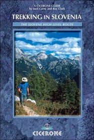 Trekking in Slovenia: The Slovene High Level Route (Cicerone Guide)