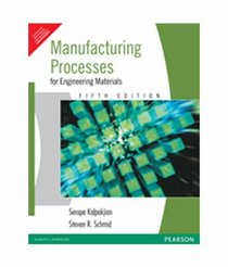 Manufacturing Processes for Engineering Materials (5th Edition)
