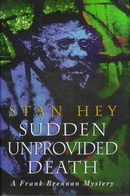 Sudden Unprovided Death (A Frank Brennan Mystery)