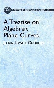 A Treatise on Algebraic Plane Curves (Dover Phoenix Editions)