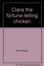 Clara, the Fortune-Telling Chicken