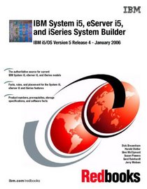 IBM System I5, I5, and Iseries Systems Builder IBM I5/Os Version 5 Release 4 - January 2006