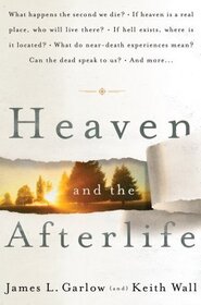 Heaven and the Afterlife: What happens the second we die? If heaven is a real place, who will live there? If hell exists, where is it located?  What do ... mean? Can the dead speak to us? And more (Y)