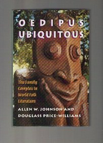 Oedipus Ubiquitous: The Family Complex in World Folk Literature