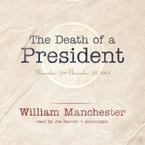 The Death of a President: November 20 - November 25, 1963