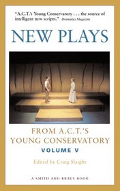 New Plays From A.C.T's Young Conservatory Volume 5