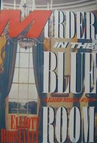Murder in the Blue Room (Eleanor Roosevelt, Bk 8) (Large Print)