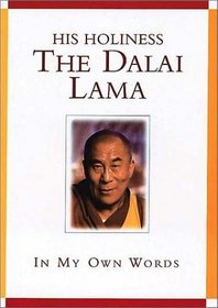 His Holiness the Dalai Lama: In My Own Words