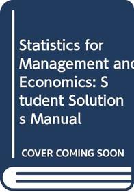 Statistics for Management and Economics: Student Solutions Manual