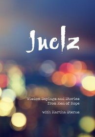 Juelz: Wisdom Sayings and Stories from Men of Hope with Martha Sterne