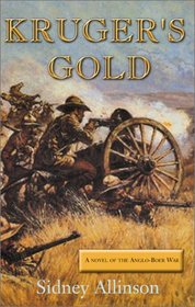 Kruger's Gold: A Novel of the Anglo-Boer War