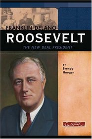 Franklin Delano Roosevelt: The New Deal President (Signature Lives) (Signature Lives)
