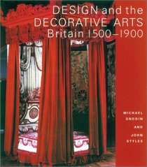 Design and the Decorative Arts : Britain 1500-1900 (Victoria and Albert Museum Studies)