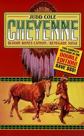 Bloody Bones Canyon/Renegade Seige (Cheyenne)