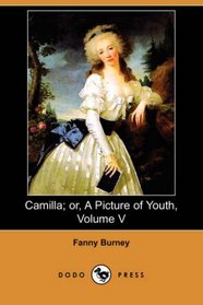 Camilla; or, A Picture of Youth, Volume V (Dodo Press)