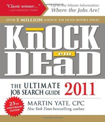 Knock 'em Dead 2011: The Ultimate Job Search Guide