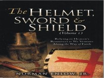 The Helmet, Sword & Shield (Volume 1)