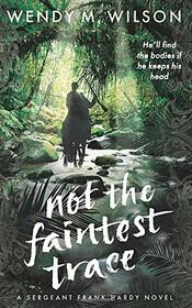 Not the Faintest Trace (Sergeant Frank Hardy, Bk 1)