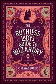 The Ruthless Lady's Guide to Wizardry