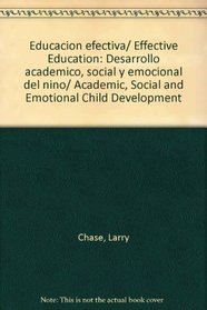 Educacion efectiva/ Effective Education: Desarrollo academico, social y emocional del nino/ Academic, Social and Emotional Child Development (Spanish Edition)