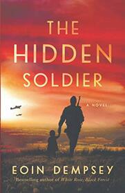 The Hidden Soldier: Gripping World War 2 Historical Fiction