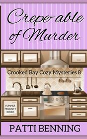 Crepe-able of Murder (Crooked Bay Cozy Mysteries)