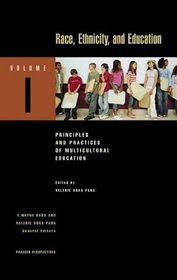 Race, Ethnicity, and Education [Four Volumes] [4 volumes] (Praeger Perspectives)