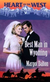 Best Man in Wyoming (Heart of the West, Bk 12)