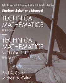 Technical Mathematics with Calculus, Fifth Edition and Technical Mathematics, Fifth Edition Student Solutions Manual