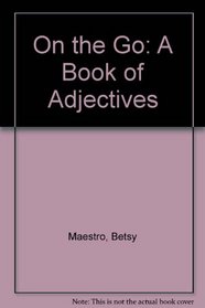 ON THE GO A BOOK OF ADJECTIVES