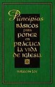 Principios Basicos Para Poner en Practica la Vida de Iglesia (Spanish Edition)