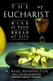 Eucharist: Wine of Faith, Bread of Life