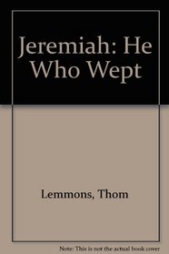 Jeremiah: He Who Wept