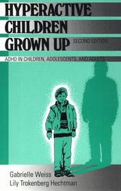 Hyperactive Children Grown Up, Second Edition: ADHD in Children, Adolescents, and Adults