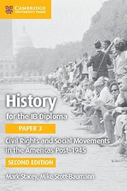 History for the IB Diploma Paper 3 Civil Rights and Social Movements in the Americas Post-1945