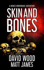 Skin and Bones: A Bones Bonebrake Adventure (Bones Bonebrake Adventures)