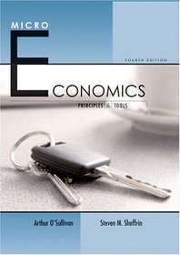 Microeconomics: Principles and Tools (4th Edition) (O'Sullivan/Sheffrin Economics: Principles and Tools 4e Series)