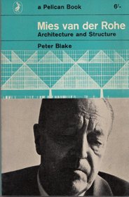 Mies Van Der Rohe: Architecture of Structure (Pelican S)