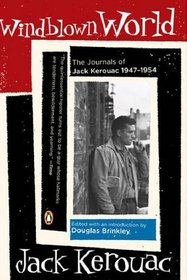 Windblown World : The Journals of Jack Kerouac 1947-1954